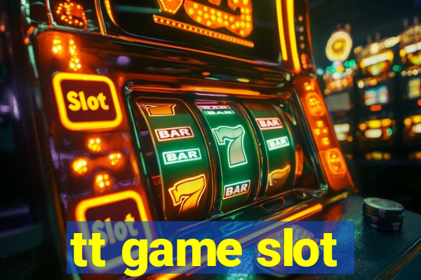 tt game slot